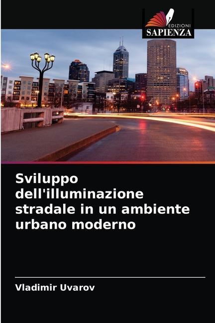Kniha Sviluppo dell'illuminazione stradale in un ambiente urbano moderno Uvarov Vladimir Uvarov
