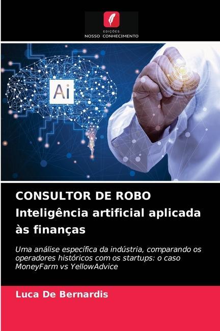Carte CONSULTOR DE ROBO Inteligencia artificial aplicada as financas De Bernardis Luca De Bernardis