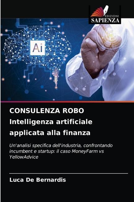 Книга CONSULENZA ROBO Intelligenza artificiale applicata alla finanza De Bernardis Luca De Bernardis