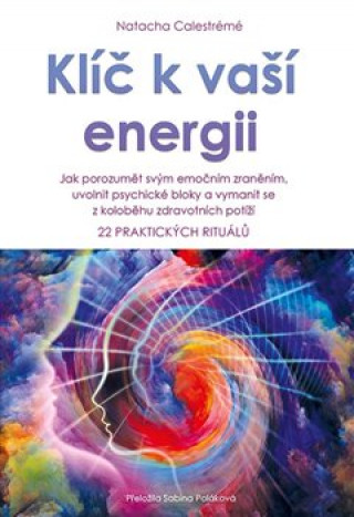 Книга Klíč k vaší energii Natacha Calestrémé