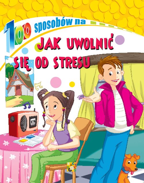 Carte Jak uwolnić się od stresu. 100 sposobów Opracowanie zbiorowe