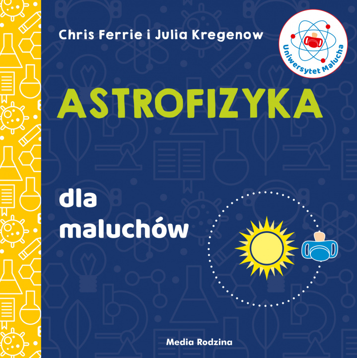 Kniha Astrofizyka dla maluchów. Uniwersytet malucha Chris Ferrie