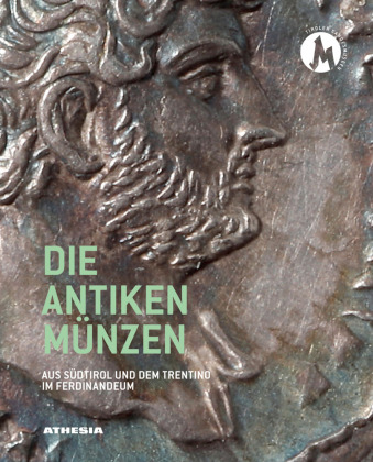 Carte Die antiken Münzen aus Südtirol und dem Trentino im Ferdinandeum 