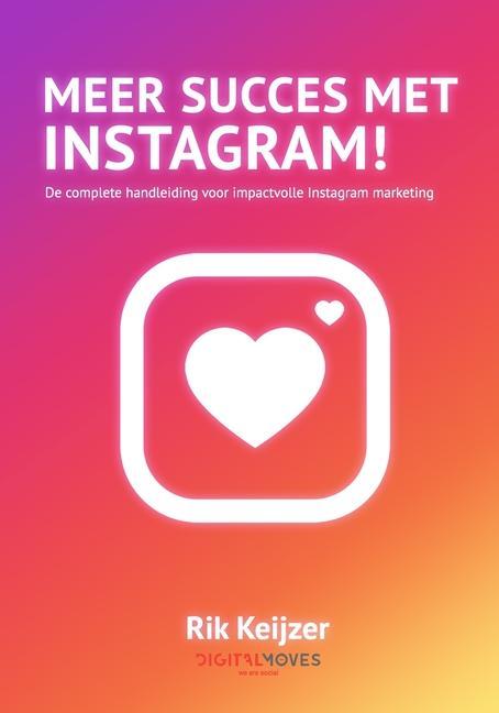 Könyv Meer succes met Instagram! Keijzer Rik Keijzer