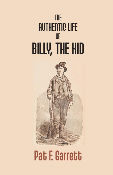 Kniha Authentic Life Of Billy The Kid 
