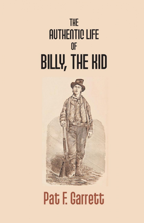 Knjiga Authentic Life Of Billy The Kid 