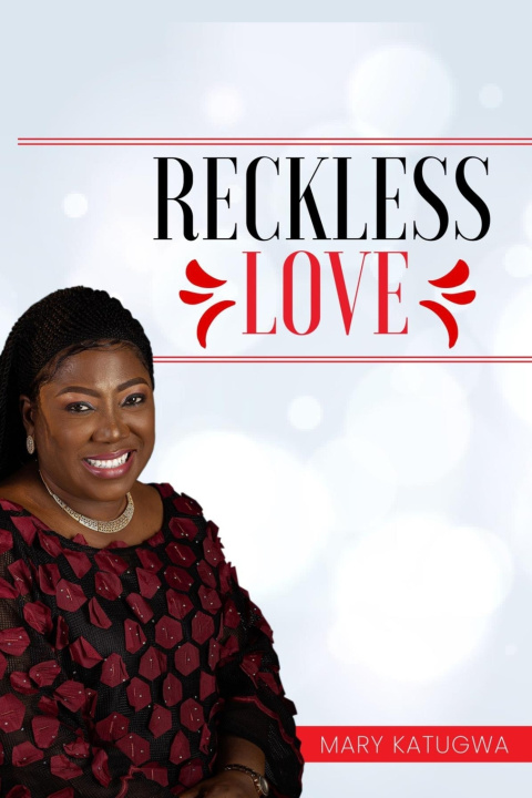 Libro Reckless Love Katugwa Mary Oluranti Katugwa