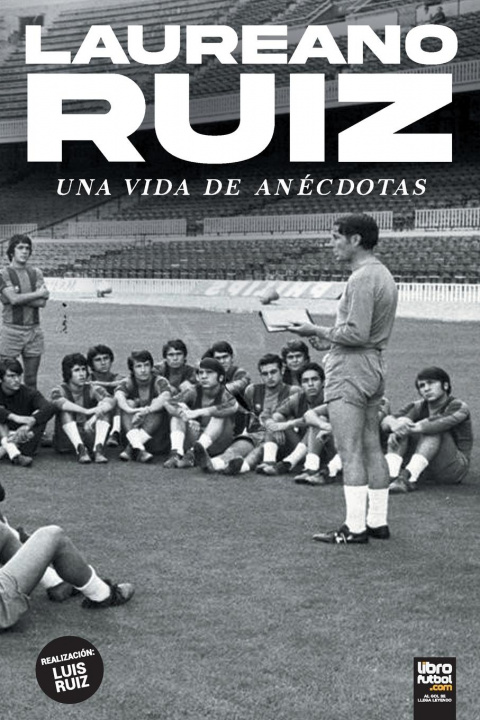 Könyv Laureano Ruiz LIBROFUTBOL. com Editorial