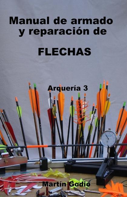 Kniha Manual de armado y reparacion de FLECHAS Godio Martin Godio