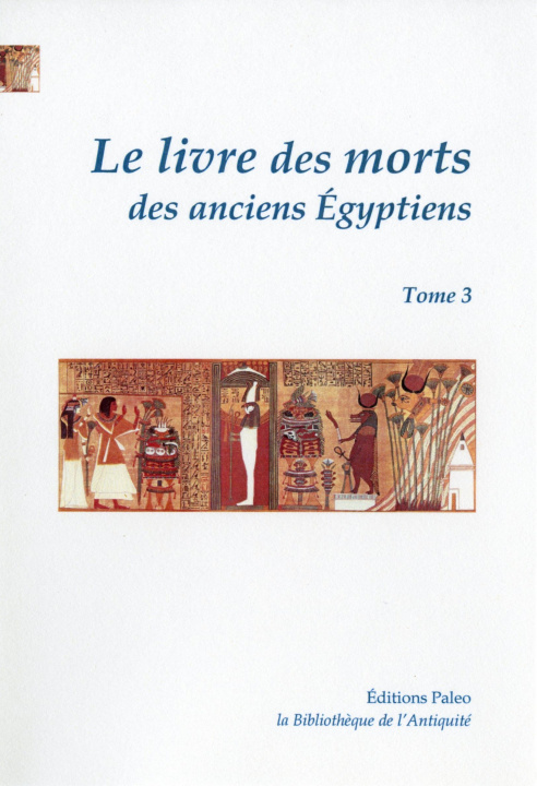 Kniha Le livre des morts des anciens Egyptiens, tome 3 PIERRET
