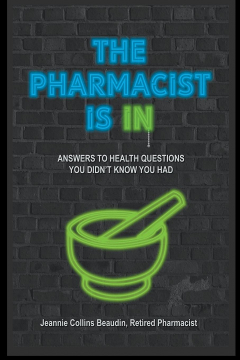 Libro Pharmacist Is IN; Answers to Health Questions You Didn't Know You Had Beaudin Jeannie Collins Beaudin