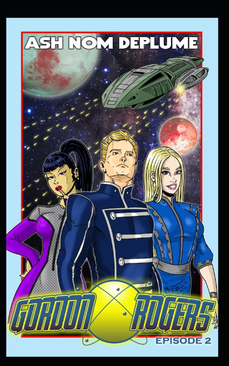 Libro Adventures of Gordon Rogers Nom DePlume Ash Nom DePlume