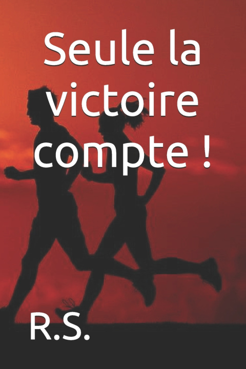 Libro Seule la victoire compte ! R S