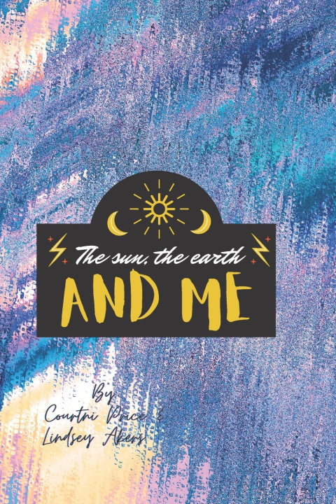 Knjiga Sun, The Earth & Me Akers Lindsey Christine Akers
