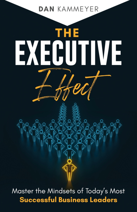 Knjiga Executive Effect Kammeyer Dan Kammeyer