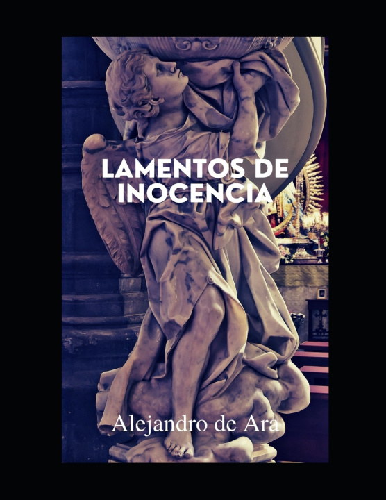 Buch Lamentos de Inocencia de Ara Martin Alejandro de Ara Martin