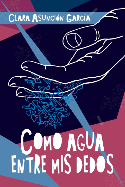 Knjiga Como agua entre mis dedos Garcia Clara Asuncion Garcia