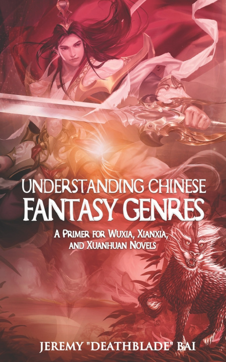 Kniha Understanding Chinese Fantasy Genres Bai Jeremy Bai