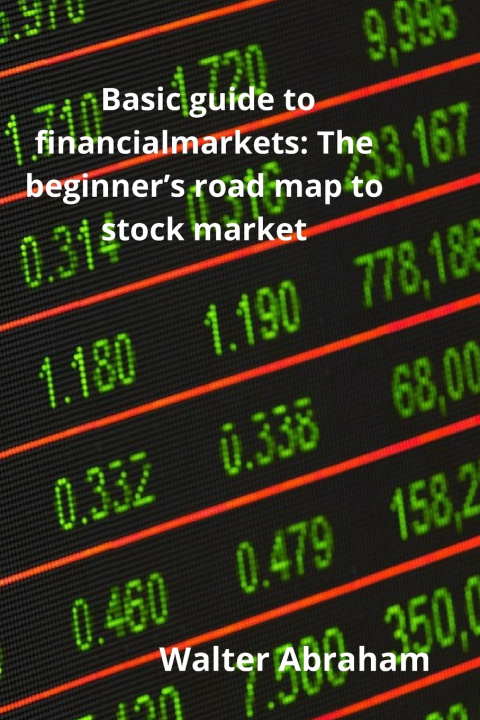 Libro Basic guide to financial markets Abraham Walter Abraham