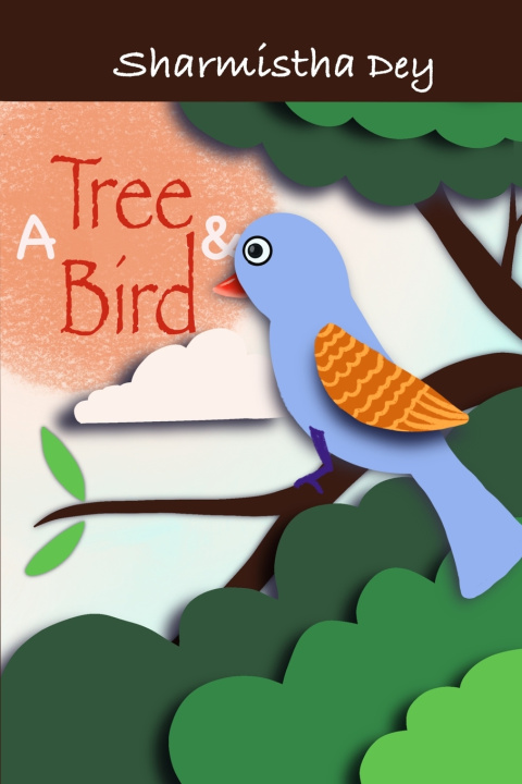 Knjiga Tree and a Bird Dey Sharmistha Dey