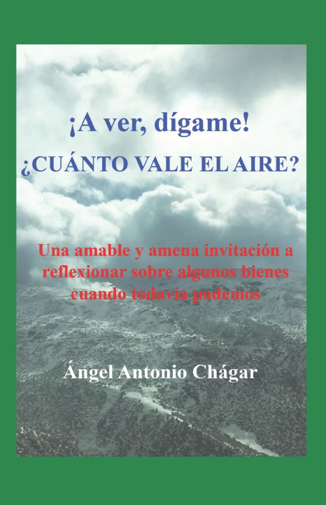 Libro !A ver, Digame ! ? CUANTO VALE EL AIRE ? Chagar Angel Antonio Chagar Chagar