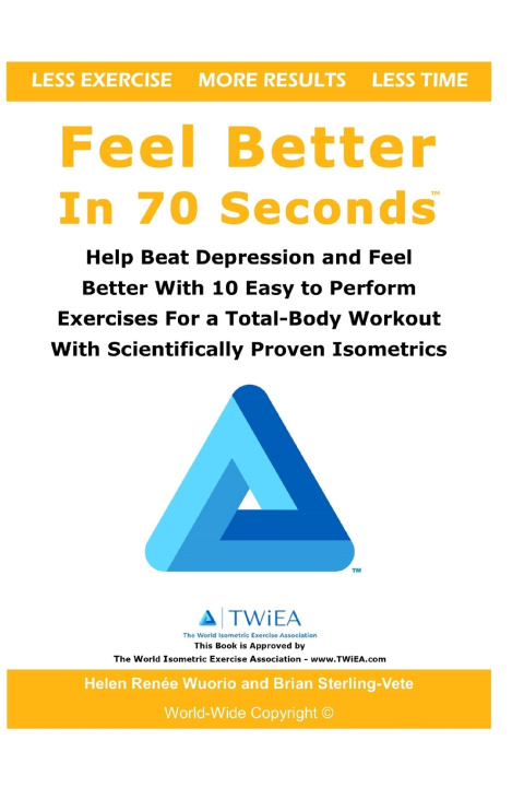 Knjiga Feel Better In 70 Seconds Wuorio Helen Renee Wuorio