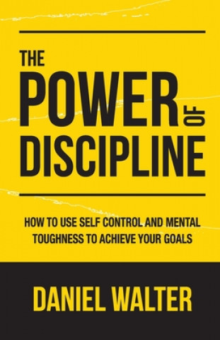 Kniha Power of Discipline Walter Daniel Walter