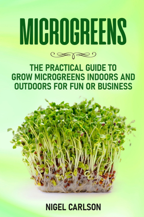 Knjiga Microgreens Carlson Nigel Carlson