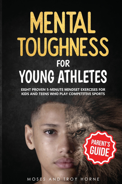 Knjiga Mental Toughness For Young Athletes (Parent's Guide) Horne Moses Horne