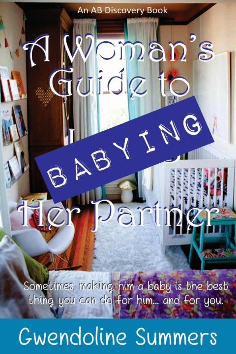 Libro Woman's Guide to Babying Her Partner Rosalie Bent