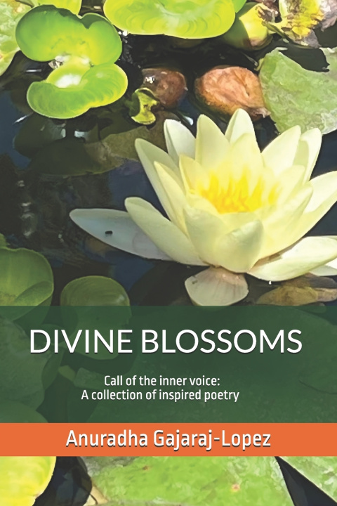 Knjiga Divine Blossoms Gajaraj-Lopez Anuradha Gajaraj-Lopez