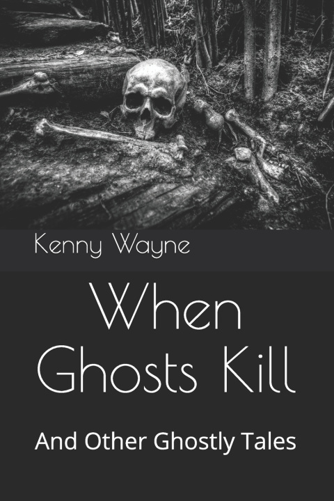 Libro When Ghosts Kill Wayne Kenny Wayne