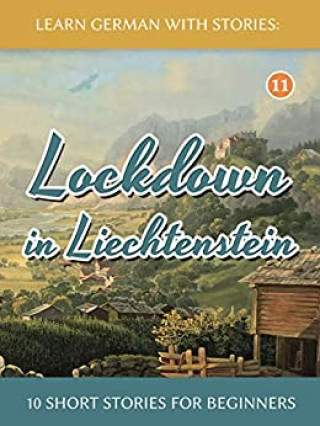 Книга Lockdown in Liechtenstein - 10 Short Stories For Beginners Klein Andre Klein