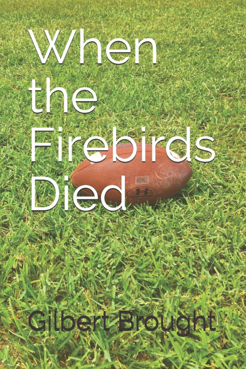 Boek When the Firebirds Died Brought Gilbert Lee Brought