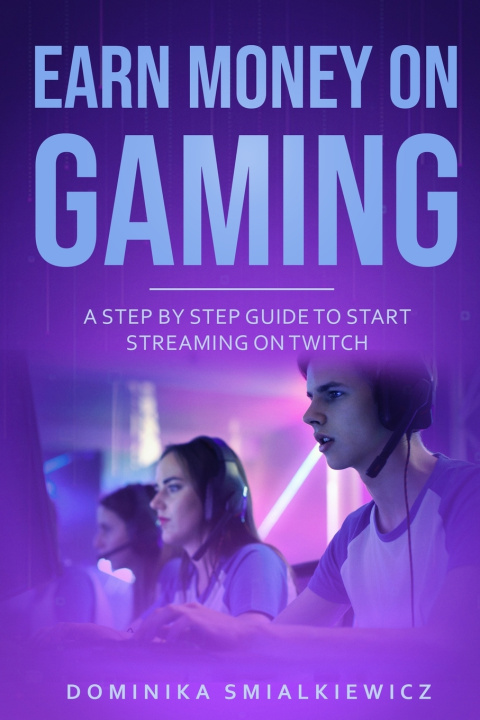 Book Earn Money On Gaming Smialkiewicz Dominika Smialkiewicz