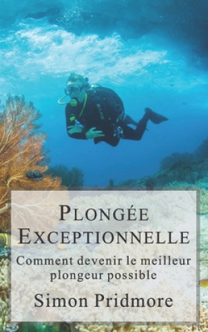 Книга Plongee Exceptionnelle Pridmore Simon Pridmore