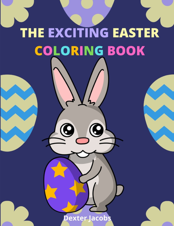 Knjiga Exciting Easter Coloring book Jacobs Dexter Jacobs