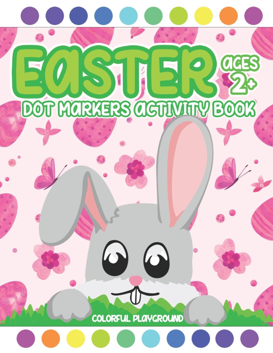 Libro Easter Dot Markers Activity Book Ages 2+ Playground Colorful Playground