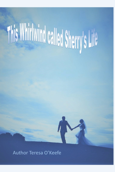 Knjiga This Whirlwind called Sherry's Life O'Keefe Teresa O'Keefe