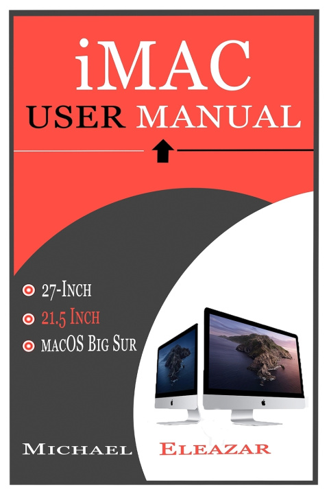 Knjiga iMac User Manual Eleazar Michael Eleazar
