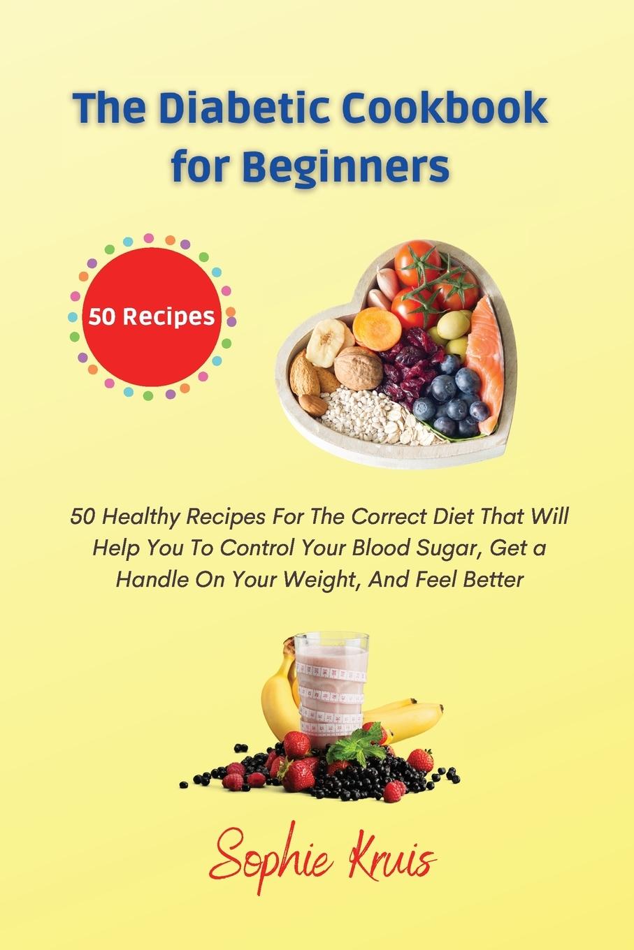 Kniha Diabetic Cookbook for Beginners Sophie Kruis
