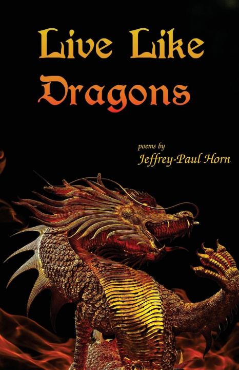 Livre Live Like Dragons Jeffrey-Paul Horn