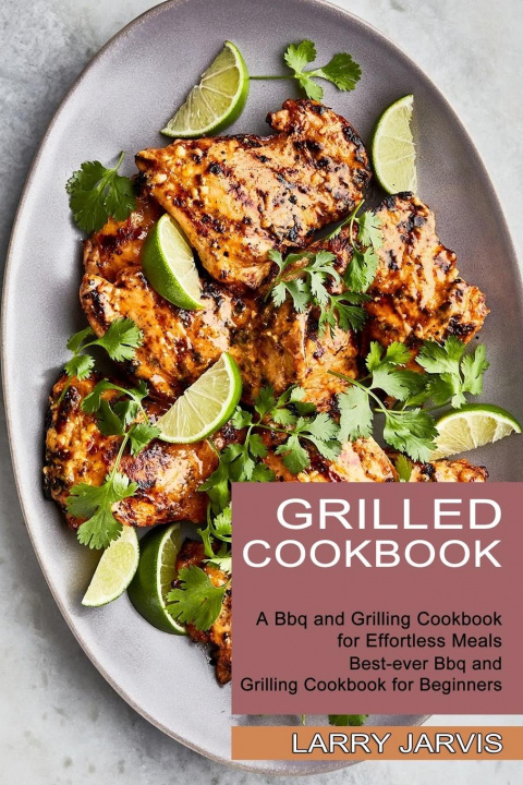 Libro Grilled Cookbook Larry Jarvis