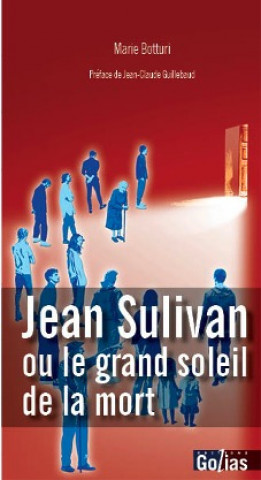 Книга Jean Sulivan ou le grand soleil de la mort MARIE BOTTURI