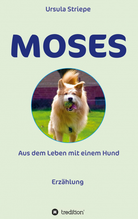Book Moses - Aus dem Leben mit einem Hund Ursula Striepe