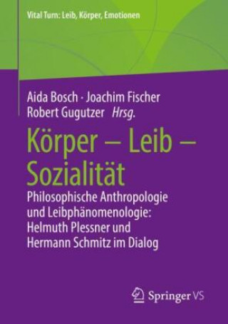 Kniha Körper - Leib - Sozialität Joachim Fischer