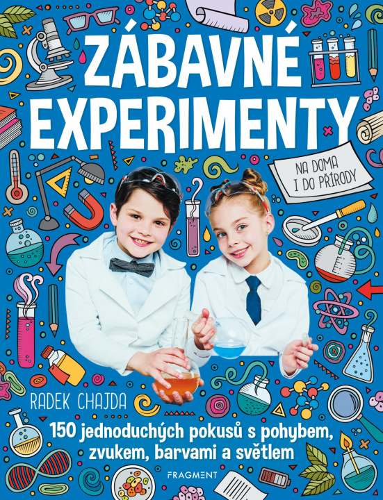 Kniha Zábavné experimenty na doma i do přírody Radek Chajda