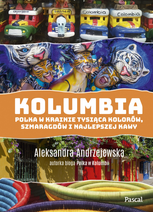 Kniha Kolumbia. Polka w krainie tysiąca kolorów, szmaragdów i najlepszej kawy Aleksandra Andrzejewska