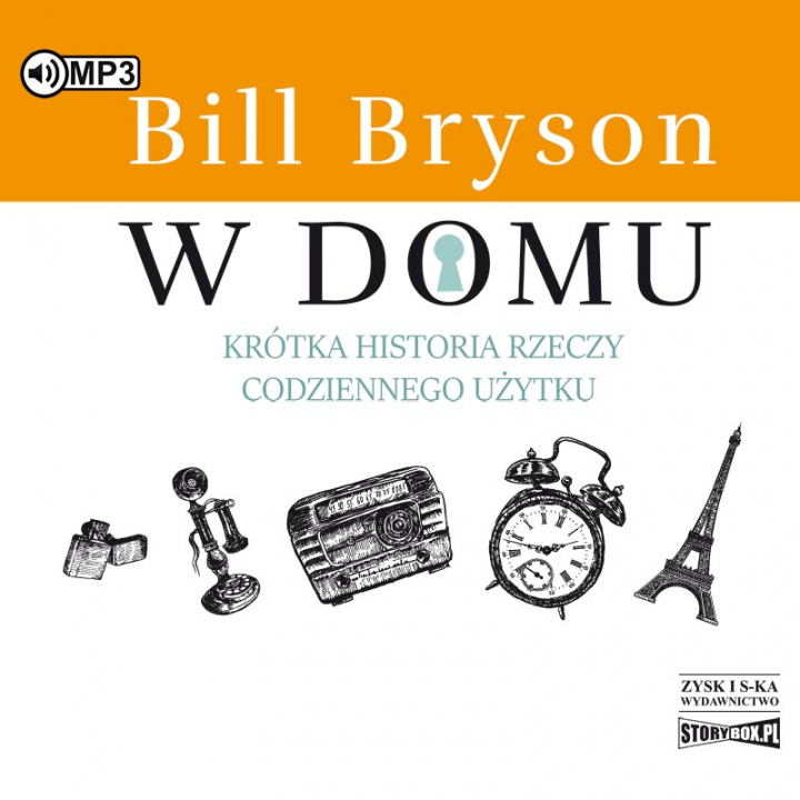 Hanganyagok CD MP3 W domu. Krótka historia rzeczy codziennego użytku Bill Bryson