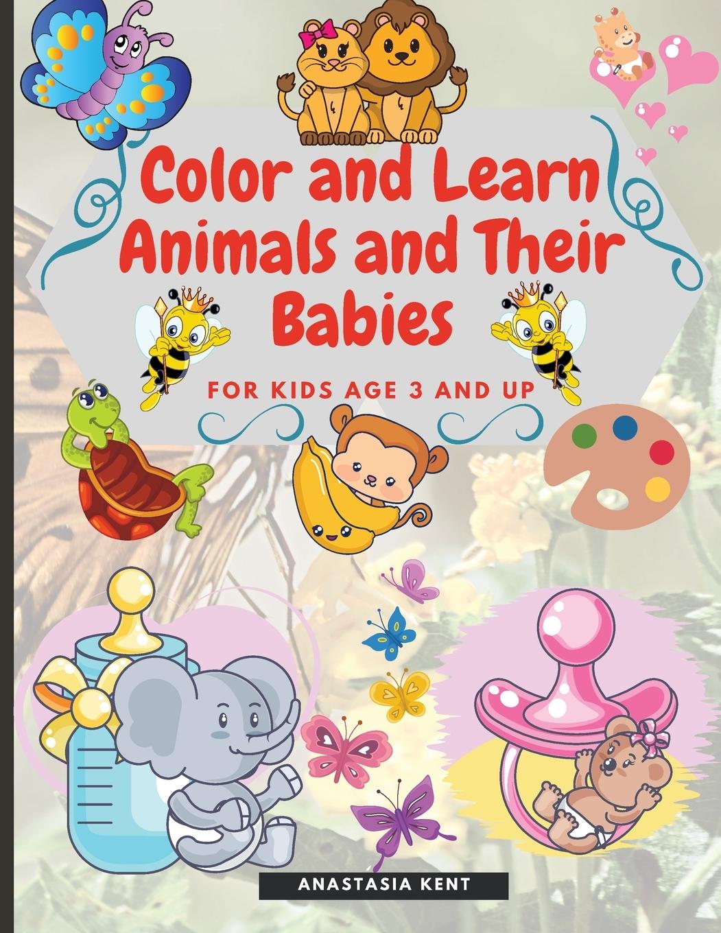 Kniha Color and Learn Animals and Their Babies for Kids age 3 and Up 